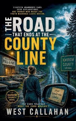 The Road That Ends at the County Line - West Callahan - cover