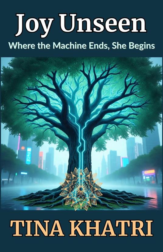 Joy Unseen: Where the Machine Ends, She Begins