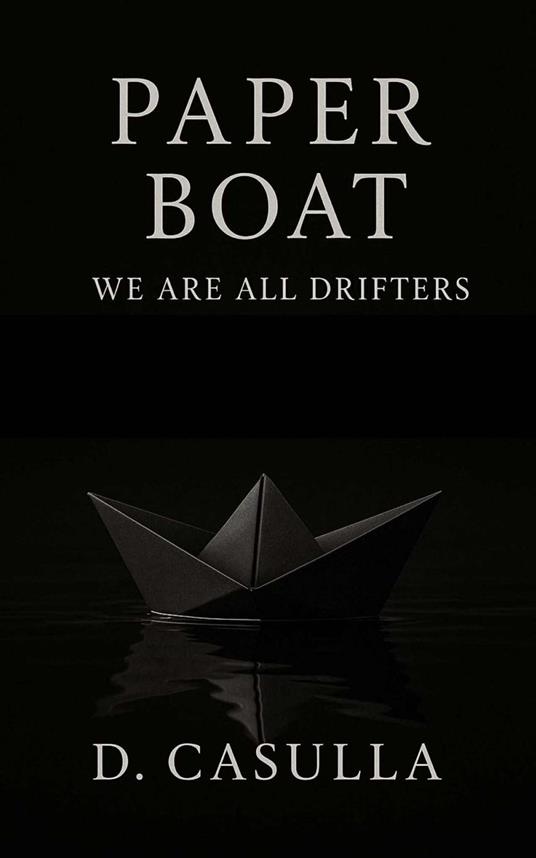 Paper Boat: We Are All Drifters