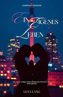Ein eigenes Leben - Lena Lang - cover
