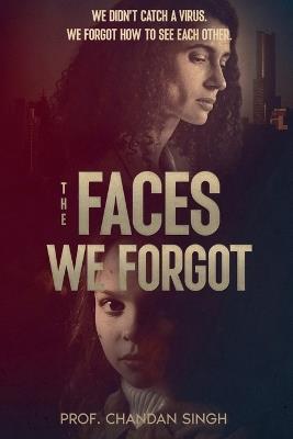 The Faces We Forgot - Chandan Singh - cover