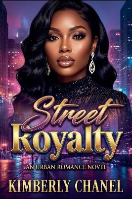 Street Royalty - Kimberly Chanel - cover