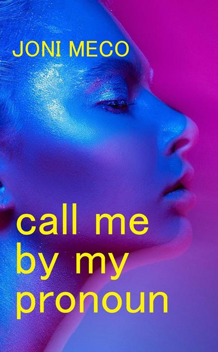 Call Me By My Pronoun