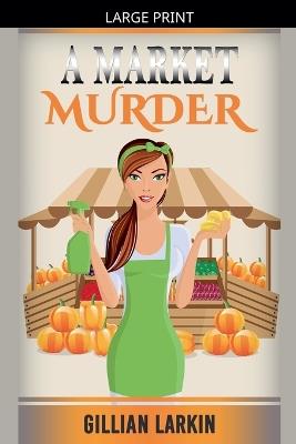 A Market Murder - Gillian Larkin - cover
