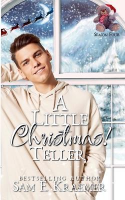 A Little Christmas 4: Teller - Sam E Kraemer - cover