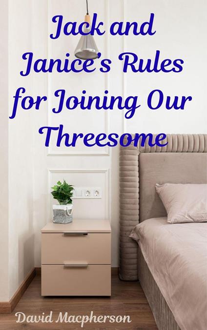 Jack and Janice's Rules for Joining Our Threesome