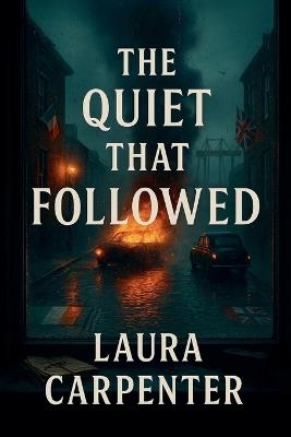 The Quiet That Followed - Laura Carpenter - cover