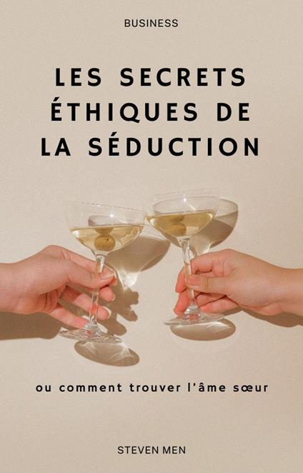 Les secrets éthiques de la séduction