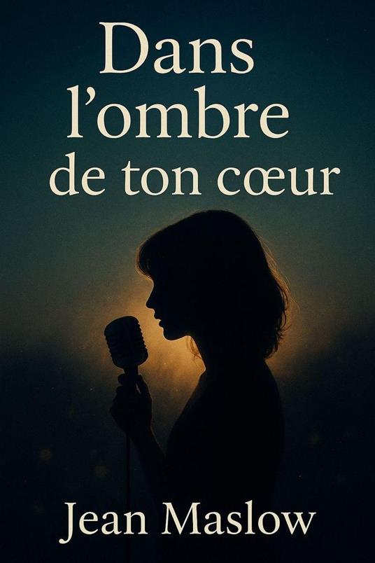 Dans l'ombre de ton cœur