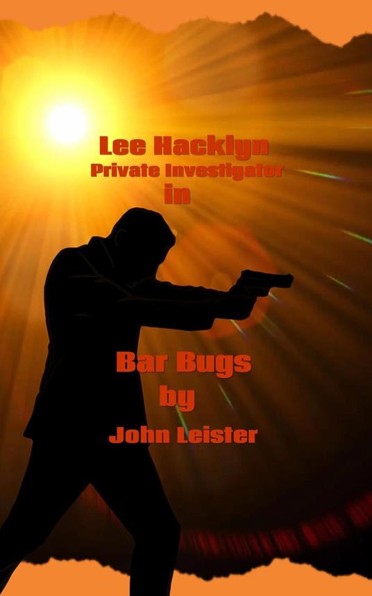 Lee Hacklyn Private Investigator in Bar Bugs