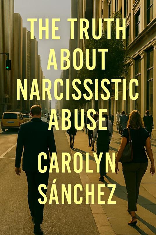 The Truth About Narcissistic Abuse