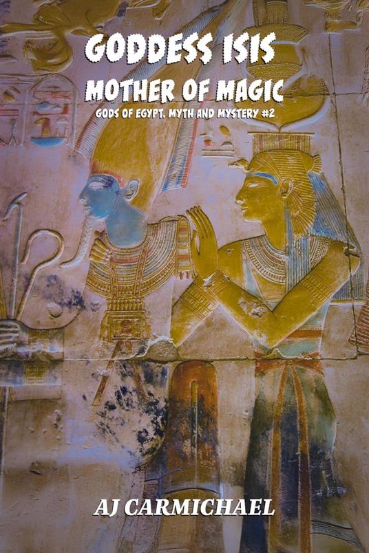 Goddess Isis, Mother of Magic