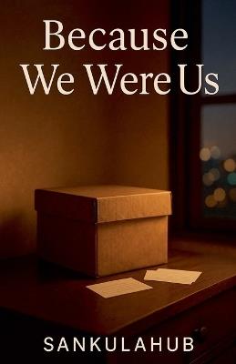 Because We Were Us - Sankulahub - cover