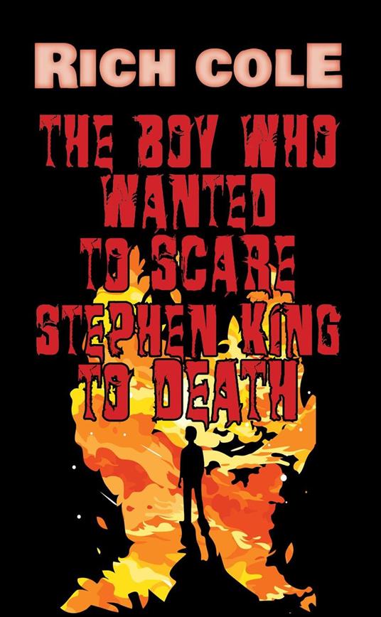 The Boy Who Wanted to Scare Stephen King to Death