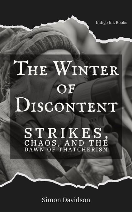 The Winter of Discontent: Thatcherism's Dawn