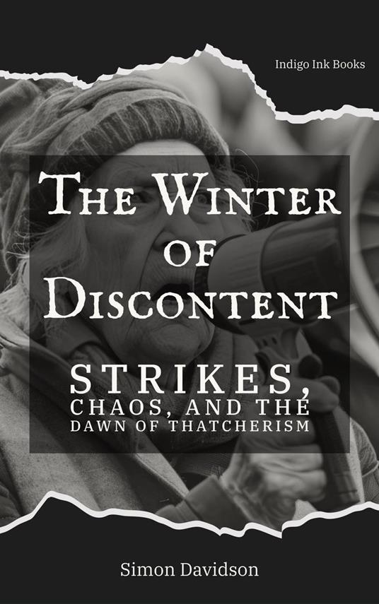 The Winter of Discontent: Thatcherism's Dawn