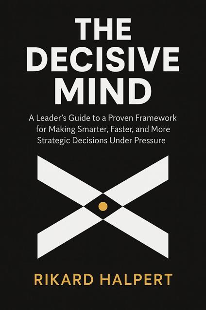 The Decisive Mind