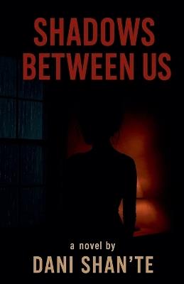 Shadows Between Us - Dani Shan'te - cover