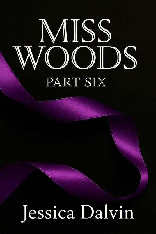 Miss Woods: Part Six