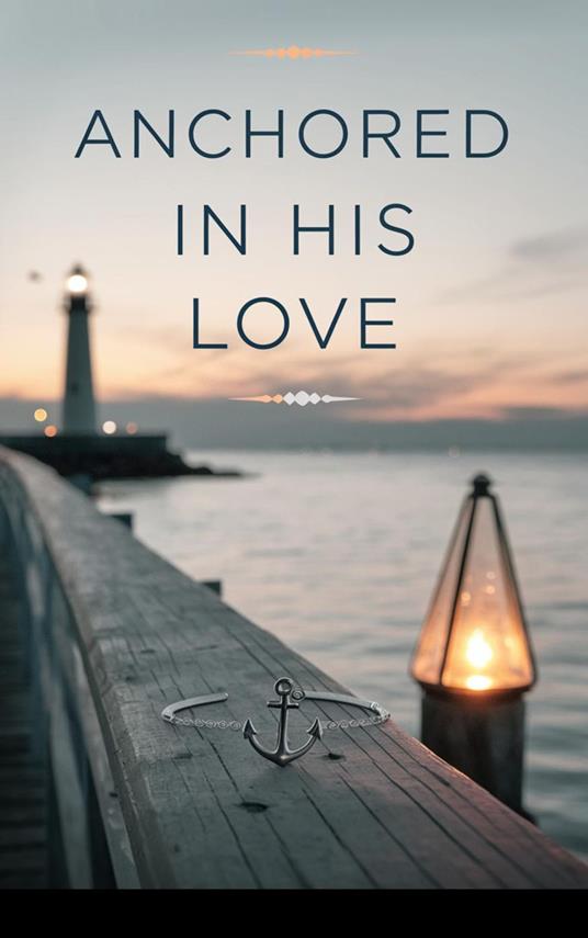 Anchored in His Love - Rachel Anne Porter - ebook