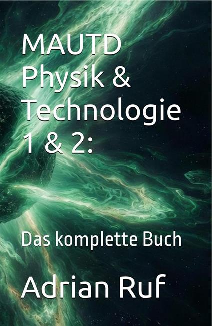 MAUTD Physik & Technologie 1 & 2: Das komplette Buch