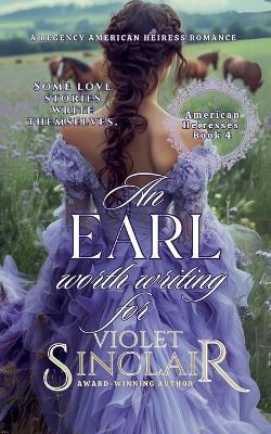 An Earl Worth Writing For - Violet Sinclair - cover