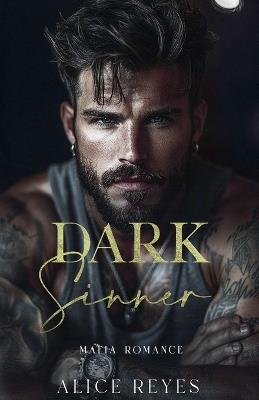 Dark Sinner: Mafia Romance - Alice Reyes - cover