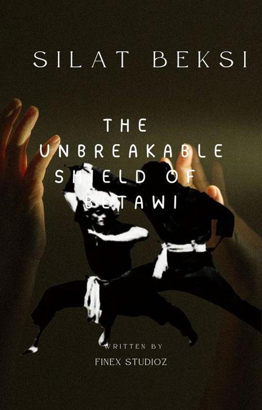 Silat Beksi -The Unbreakable Shield of Betawi