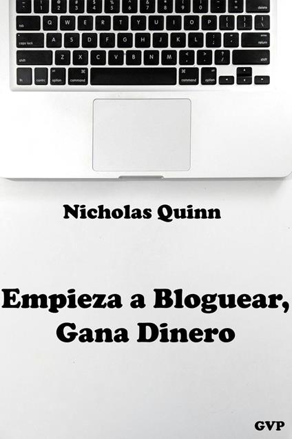 Empieza a Bloguear, Gana Dinero