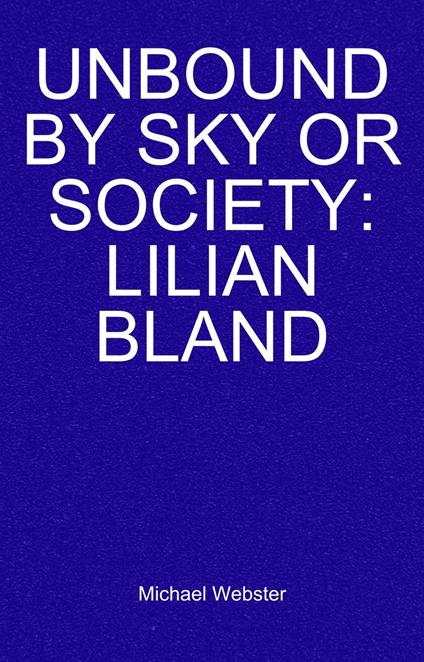 Unbound by Sky or Society: Lilian Bland