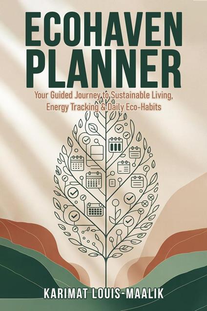 EcoHaven Planner: Your Guided Journey to Sustainable Living, Energy Tracking & Daily Eco-Habits