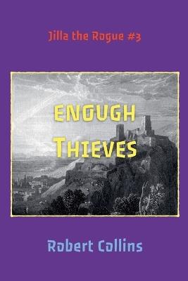 Enough Thieves - Robert L Collins - cover
