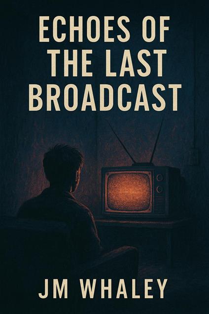 Echoes of the Last Broadcast