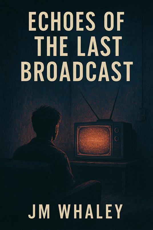Echoes of the Last Broadcast
