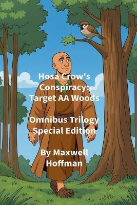 Hosa Crow's Conspiracy: Target AA Woods Omnibus Trilogy Special Edition - Maxwell Hoffman - cover