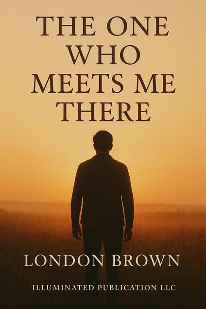 The One, Who Meets Me There