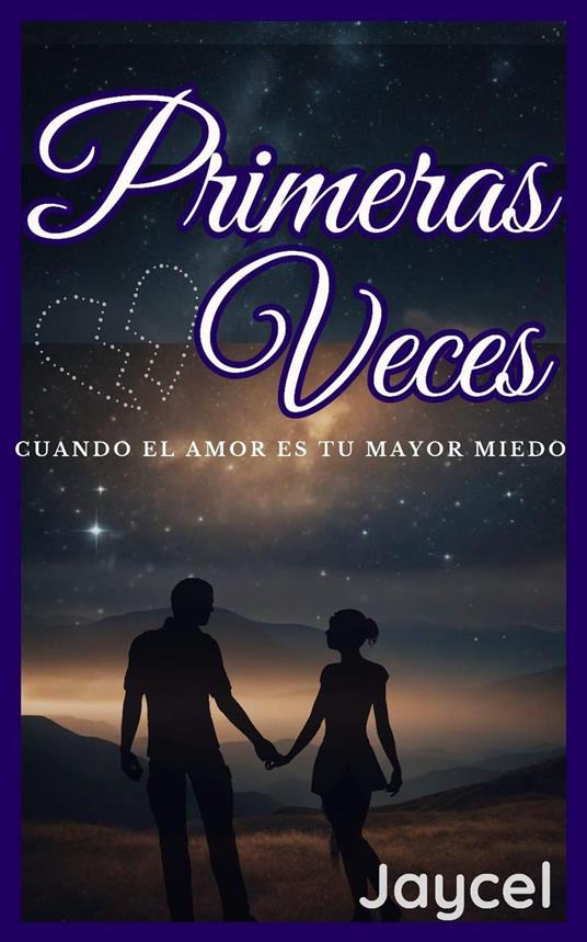 Primeras veces - Cuando el amor es tu mayor miedo - Jaycel - ebook