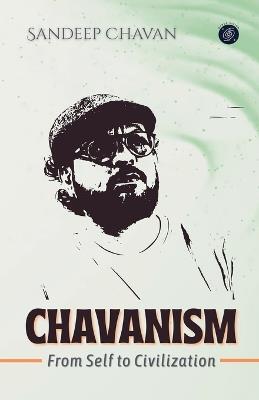 Chavanism: From Self to Civilization - Sandeep Chavan - cover