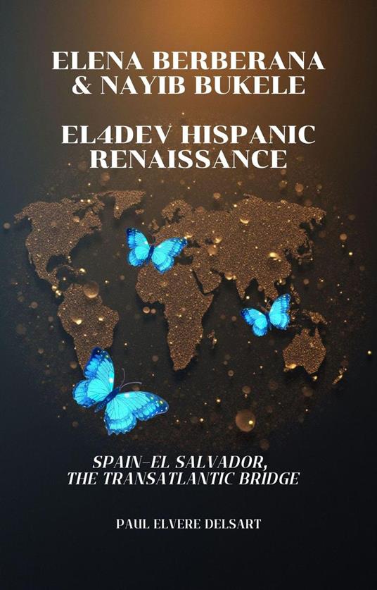 Elena BERBERANA and Nayib BUKELE – EL4DEV Hispanic Renaissance