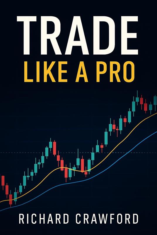 Trade Like a Pro: The Definitive Guide to Day Trading Success