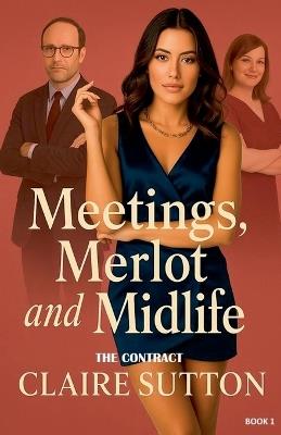 Meetings, Merlot and Midlife - Claire Sutton - cover