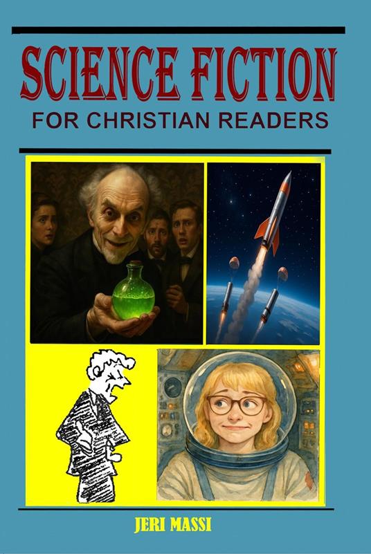 Science Fiction for Christian Readers - Conan Doyle Arthur,Nathaniel Hawthorne,Jeri Massi,Mary Shelley - ebook