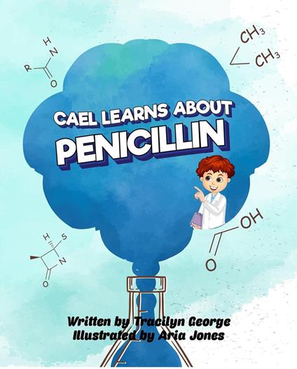 Cael Learns about Penicillin - Tracilyn George - ebook