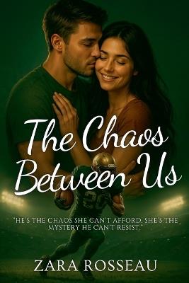 The Chaos Between Us - Zara Rosseau - cover