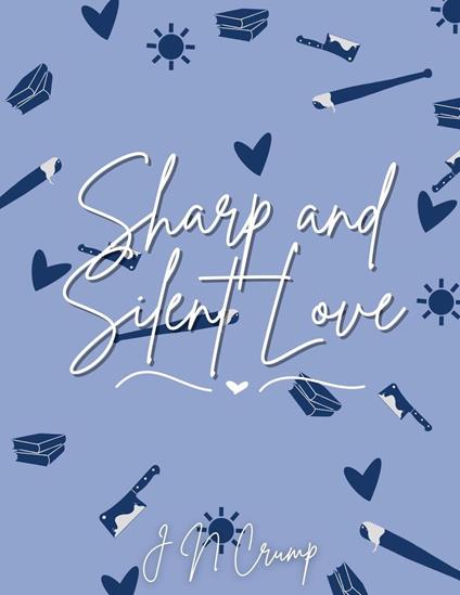 Sharp and Silent Love