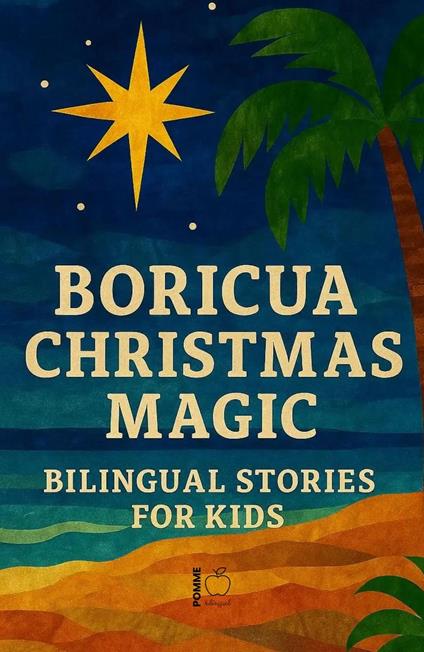 Boricua Christmas Magic: Bilingual Stories for Kids