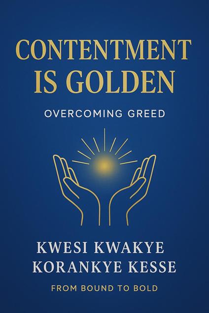 Contentment Is Golden: Overcoming Greed