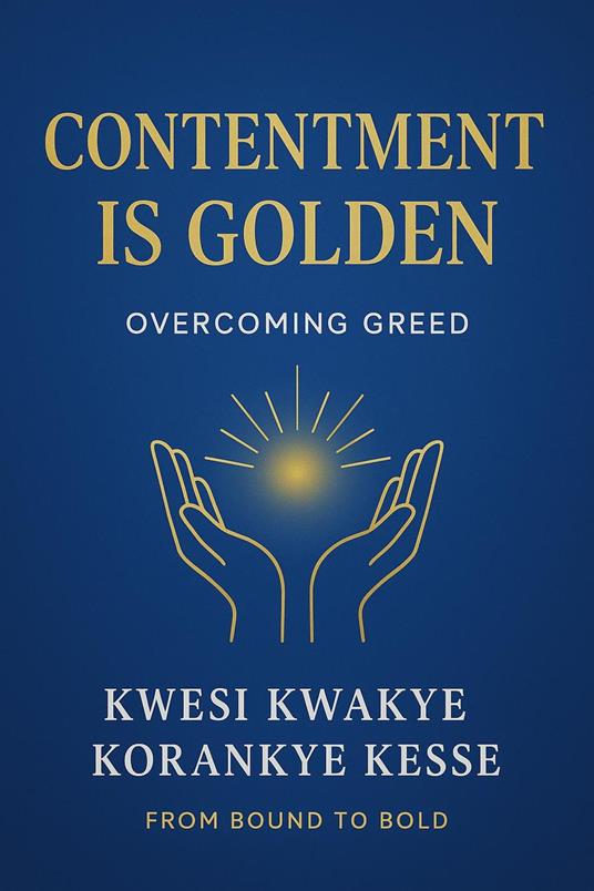 Contentment Is Golden: Overcoming Greed