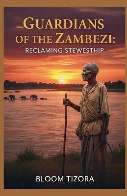 Guardians of the Zambezi - Bloom Tizora - cover