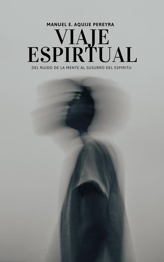 VIAJE ESPIRITUAL - MANUEL ENRIQUE AQUIJE PEREYRA - ebook
